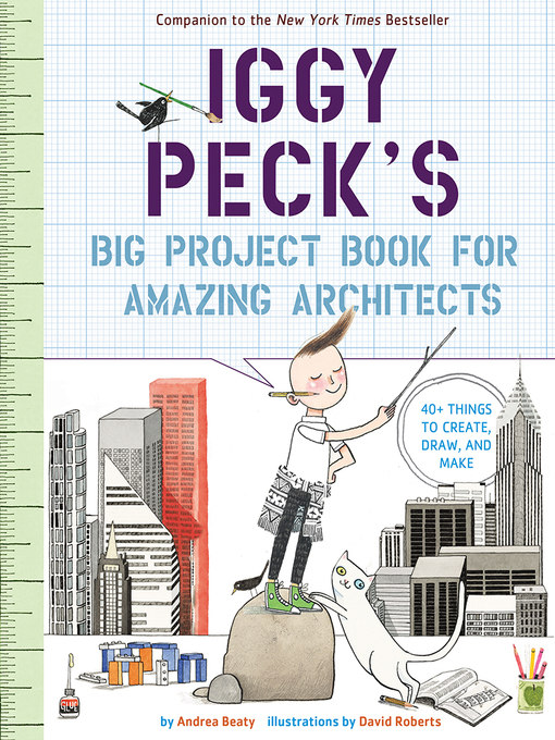 Title details for Iggy Peck's Big Project Book for Amazing Architects by Andrea Beaty - Wait list
